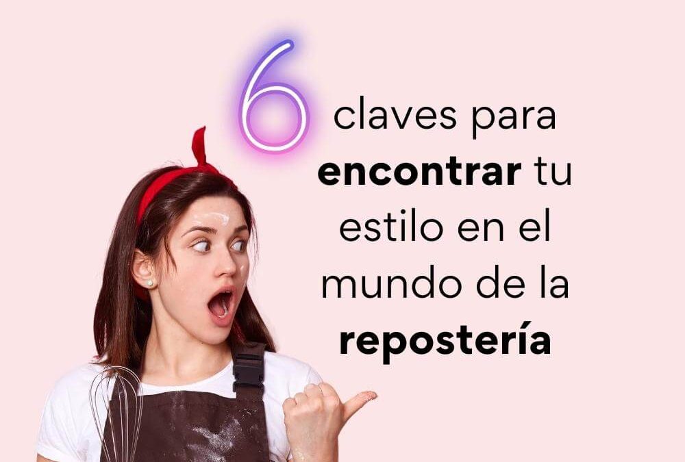 6 Claves para encontrar tu estilo en el mundo de la repostería