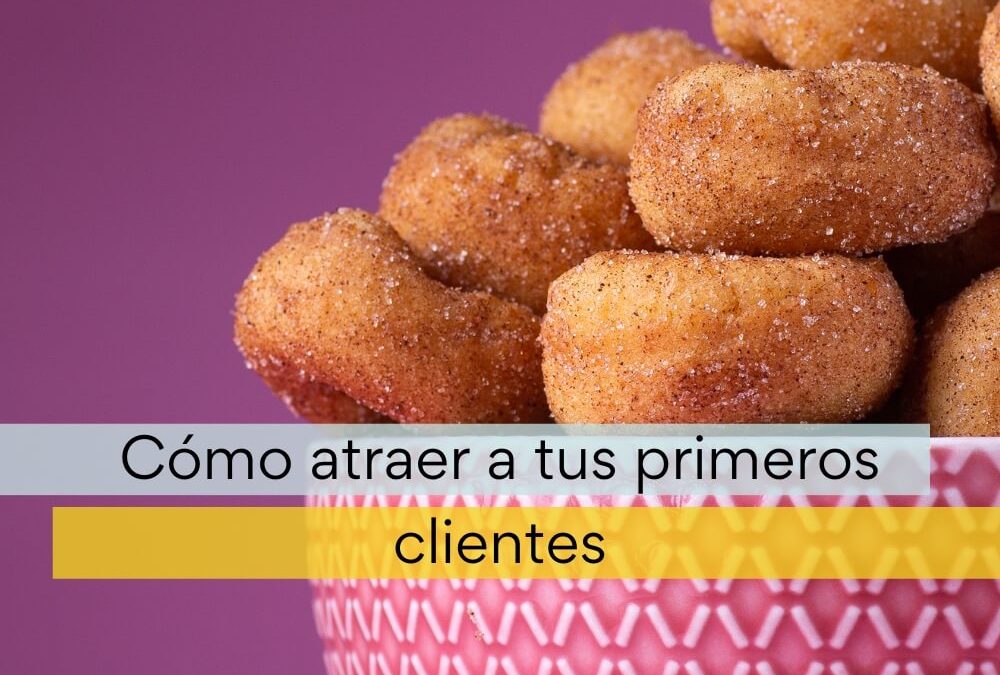 Cómo atraer a tus primeros clientes