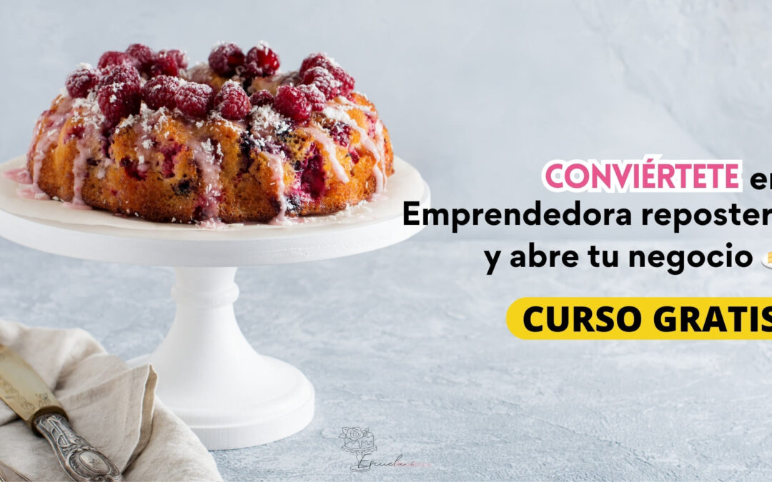 Vídeo 5 – Conviértete en Emprendedora repostera y abre tu negocio